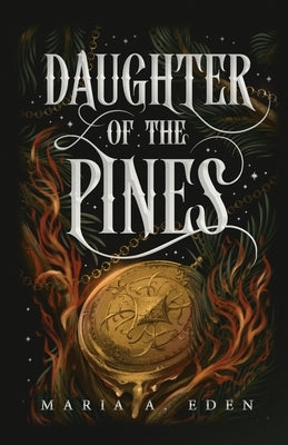 Daughter of the Pines by Eden, Maria A.