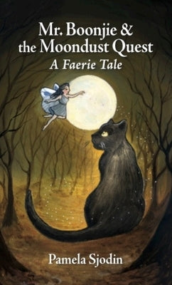 Mr. Boonjie and the Moondust Quest: A Faerie Tale by Sjodin, Pamela