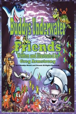 Buddys Underwater Friends by Armstrong, Gregory D.