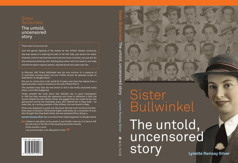 Sister Bullwinkel: The Untold, Uncensored Story by Ramsay Silver, Lynette
