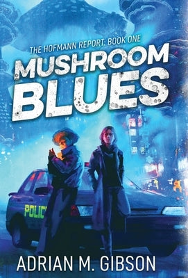 Mushroom Blues by Gibson, Adrian M.