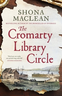 The Cromarty Library Circle: From the Author of the Bookseller of Inverness Comes an Atmospheric and Immersive Historical Nove by MacLean, Shona