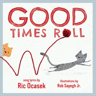Good Times Roll: A Children's Picture Book by Ocasek, Ric