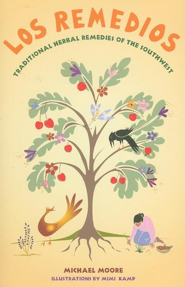 Los Remedios: Traditional Herbal Remedies of the Southwest: Traditional Herbal Remedies of the Southwest by Moore, Michael