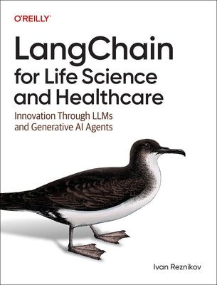 Langchain for Life Sciences and Healthcare: Innovation Through Llms and Generative AI Agents by Reznikov, Ivan