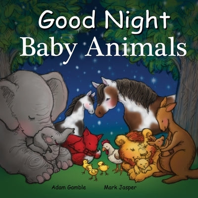 Good Night Baby Animals by Gamble, Adam
