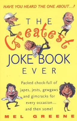 The Greatest Joke Book Ever by Greene, Mel