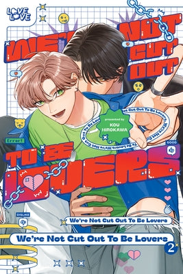 We're Not Cut Out to Be Lovers, Volume 2 by Hirokawa, Kou