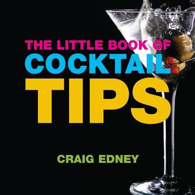 The Little Book of Cocktail Tips by Edney, Craig