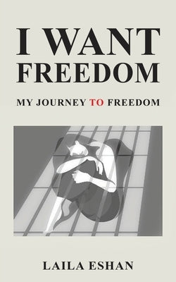 I Want Freedom by Eshan, Laila