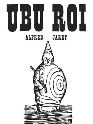 Ubu Roi: Drama in 5 Acts by Jarry, Alfred