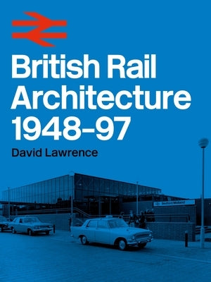 British Rail Architecture by Smith, David