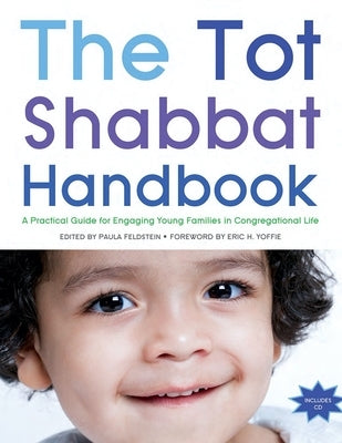 Tot Shabbat Handbook: A Practical Guide for Engaging Young Families in Congregational Life by House, Behrman
