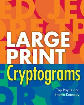 Large Print Cryptograms by Payne, Trip