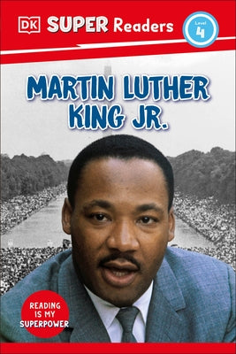 DK Super Readers Level 4 Martin Luther King, Jr by DK