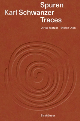 Karl Schwanzer - Spuren / Traces: Eine Bestandsaufnahme / A Pictorial Inventory by OlÃ¡h, Stefan