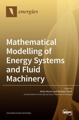 Mathematical Modelling of Energy Systems and Fluid Machinery by Morini, Mirko