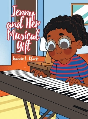 Jenny and Her Musical Gift by Clark, Jeannie L.