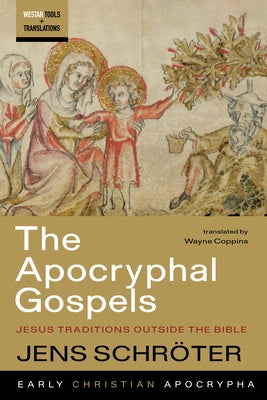 The Apocryphal Gospels by SchrÃ¶ter, Jens