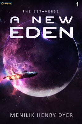 A New Eden: A Sci-Fi Thriller Space Adventure by Dyer, Menilik Henry