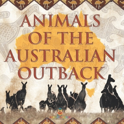 Animals of the Australian Outback by Baby Professor