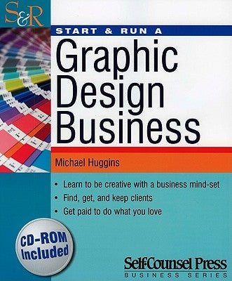 Start & Run a Graphic Design Business [With CDROM] by Huggins, Michael