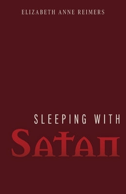 Sleeping with Satan by Reimers, Elizabeth Anne
