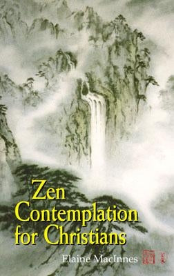 Zen Contemplation for Christians by MacInnes, Elaine