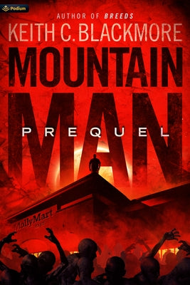 Mountain Man Prequel by Blackmore, Keith C.