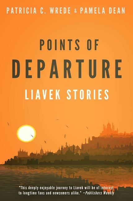 Points of Departure: Liavek Stories by Wrede, Patricia C.