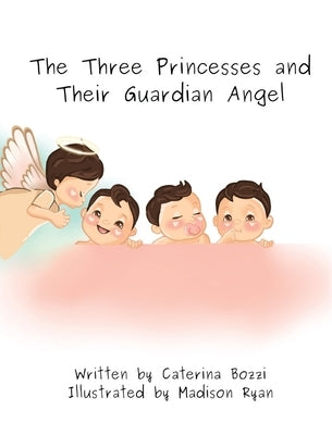 The Three Princesses and Their Guardian Angel by Bozzi, Caterina