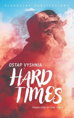 Hard Times by Vyshnia, Ostap