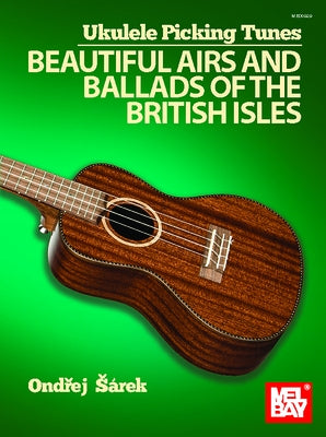 Ukulele Picking Tunes - Beautiful Airs and Ballads of the British Isles by Sarek, Ondrej
