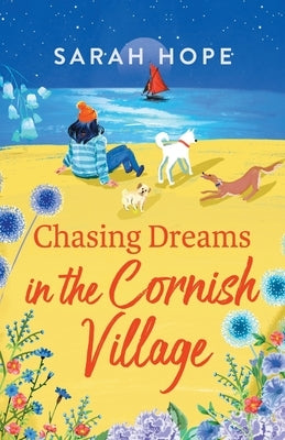 Chasing Dreams in the Cornish Village by Hope, Sarah