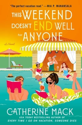 This Weekend Doesn't End Well for Anyone by Mack, Catherine