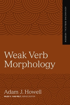 Weak Verb Morphology: 4 by Howell, Adam J.