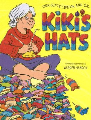 Kiki's Hats: Our Gifts Live on and on by Hanson, Warren