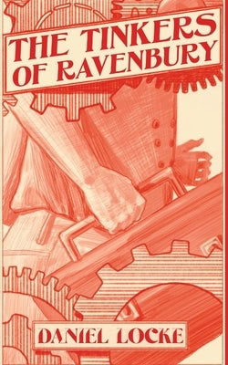 The Tinkers of Ravenbury by Locke, Daniel
