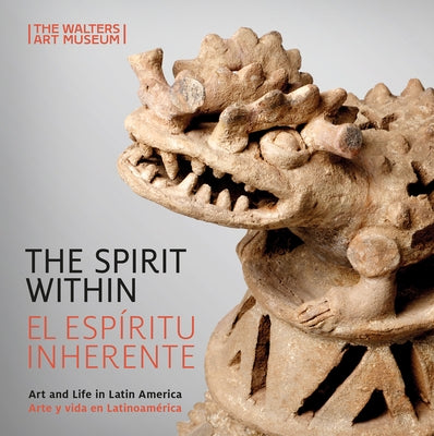 The Spirit Within / El Esp?ritu Inherente: Art and Life in Latin America / Arte Y Vida En Latinoam?rica by Hoobler, Ellen