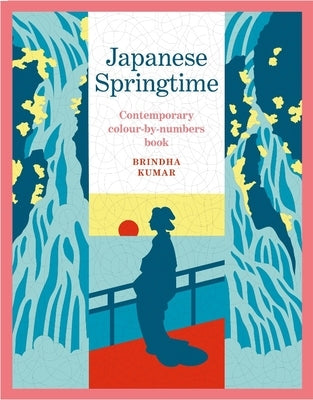 Japanese Springtime: A Contemporary Color-By-Numbers Book by Kumar, Brindha