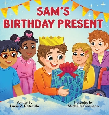Sam's Birthday Present by Rotundo, Lucie Z.