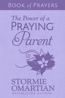 The Power of a Praying Parent Book of Prayers (Milano Softone) by Omartian, Stormie