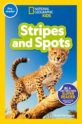 Stripes and Spots (National Geographic Kids Readers, Pre-Reader) by Davidson, Rose