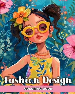 Fashion Design Coloring Book: Fashion Coloring Pages for Girls Ages 8-12, Kids, and Aspiring Designers by Camy, Camelia