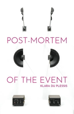 Post Mortem of the Event by Du Plessis, Klara