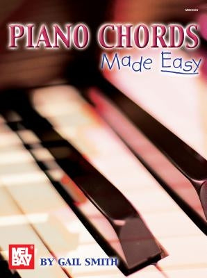 Piano Chords Made Easy by Smith, Gail