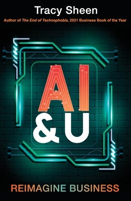 AI & U: Reimagine Business by Sheen, Tracy