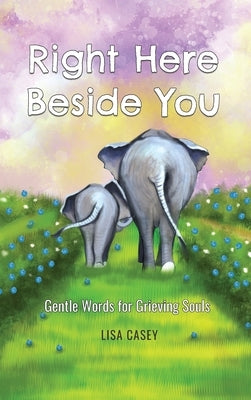Right Here Beside You by Casey, Lisa