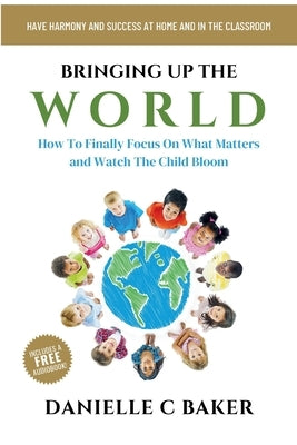 Bringing up the World by Baker, Danielle C.