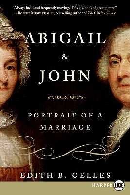 Abigail and John: Portrait of a Marriage by Gelles, Edith